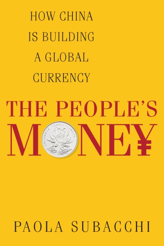 The people's money: how China is building a global currency