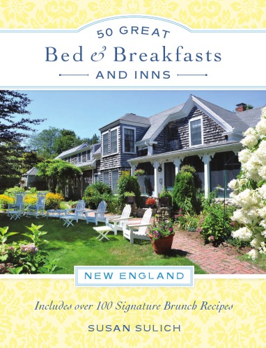 50 great bed & breakfasts and inns - New England: includes over 100 signature brunch recipes