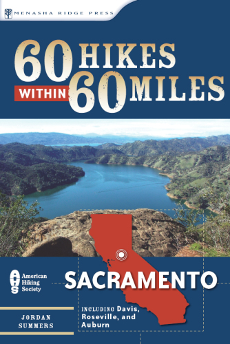 60 hikes within 60 miles, Sacramento: including Davis, Roseville, and Auburn