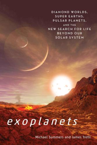 Exoplanets: diamond worlds, super-Earths, pulsar planets, and the new search for life beyond our solar system