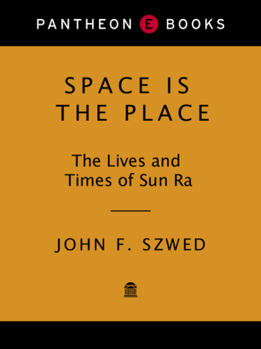 Space is the place: the lives and times of Sun Ra