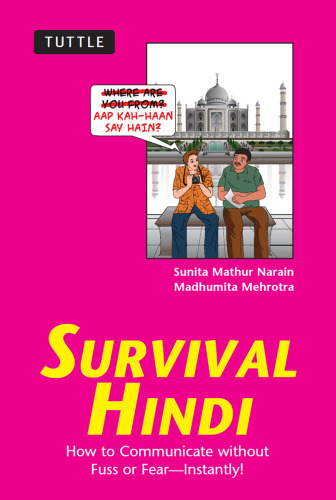 Survival Hindi: How to Communicate without Fuss or Fear - Instantly!