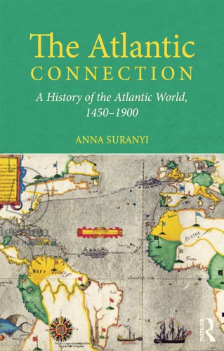 The Atlantic connection: a history of the Atlantic world, 1450-1900