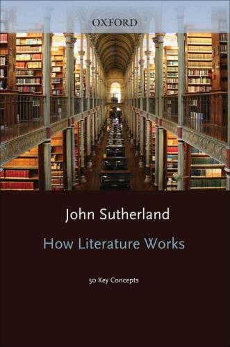 How Literature Works: 50 Key Concepts