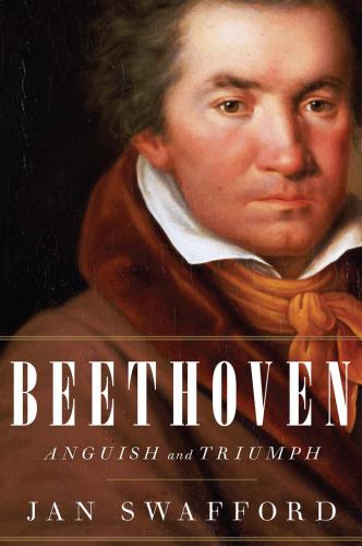 Beethoven: anguish and triumph: a biography