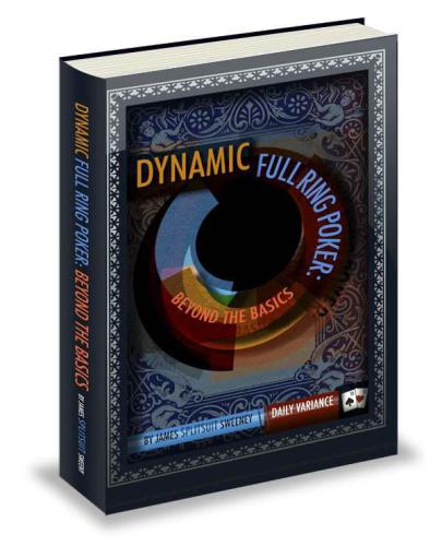 Dynamic full ring poker: beyond the basics