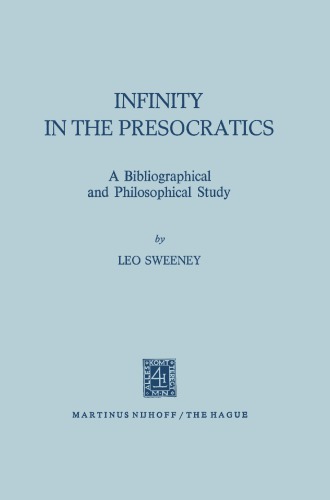 Infinity in the Presocratics: a bibliographical and philosophical study