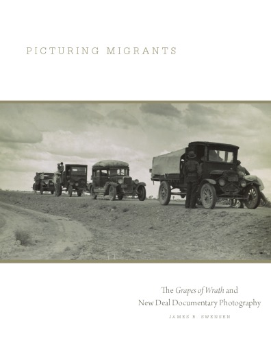 Picturing migrants. The grapes of wrath and new deal documentary photography