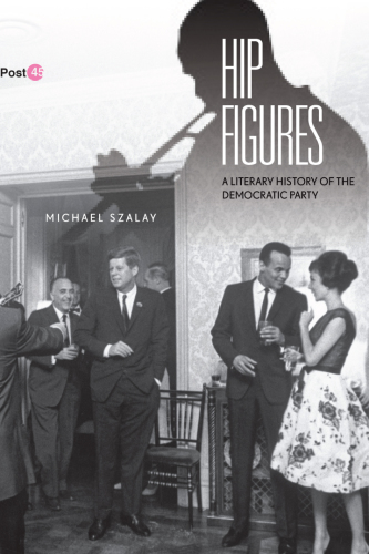 Hip figures a literary history of the Democratic Party