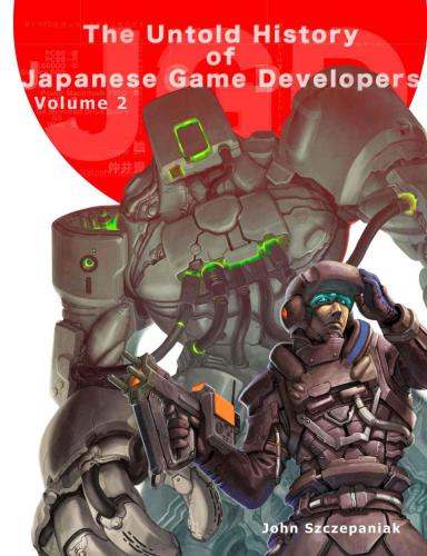 The Untold History of Japanese Game Developers Volume 2 Monochrome