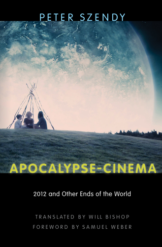 Apocalypse-cinema: 2012 and other ends of the world