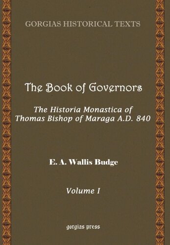 The Book of Governors: The Historia Monastica of Thomas, Bishop of Margâ A. D. 840. Vol. 1. The Syriac Text, Introduction etc.