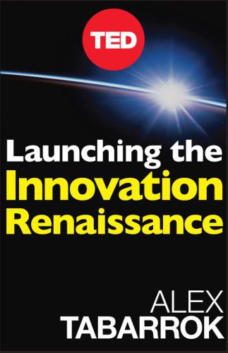 Launching The Innovation Renaissance: A New Path to Bring Smart Ideas to Market Fast