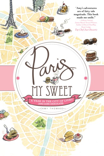 Paris, my sweet: a year in the city of light (and dark chocolate)