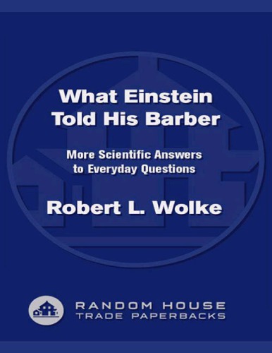 What Einstein told his barber: more scientific answers to everyday questions