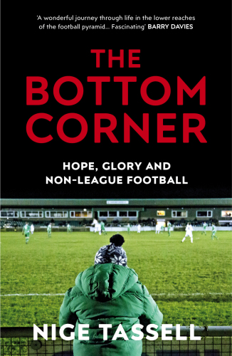 The bottom corner hope, glory and non-league football