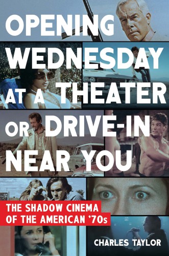 Opening Wednesday at a theater or drive-in near you: the shadow cinema of the American '70s