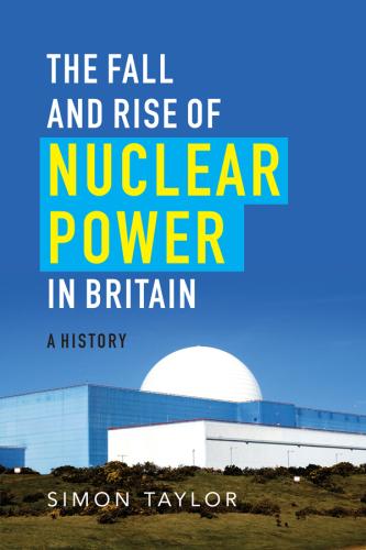 Fall and Rise of Nuclear Power in Britain