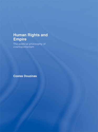 Human rights and empire the political philosophy of cosmopolitanism