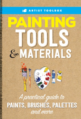 Artist's Toolbox A practical guide to paints, brushes, palettes and more