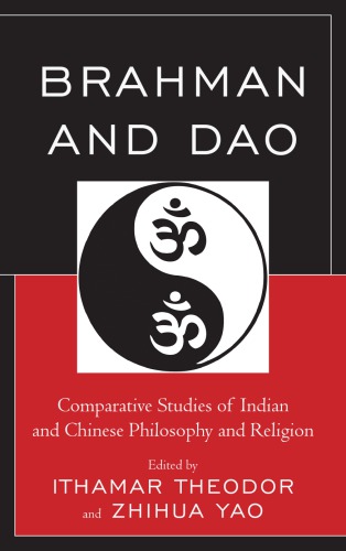 Brahman and Dao: comparative studies of Indian and Chinese philosophy and religion