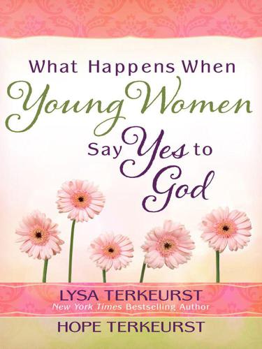 What Happens When Young Women Say Yes to God