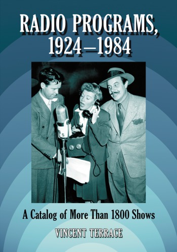 Radio programs, 1924-1984: a catalog of over 1800 shows