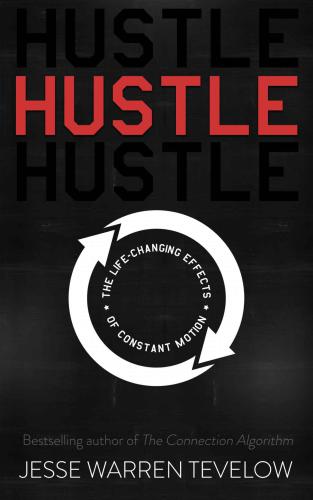 Hustle: The Life Changing Effects of Constant Motion