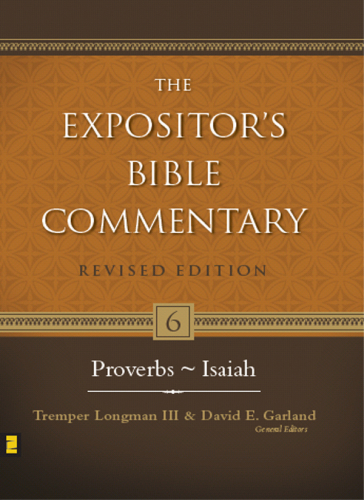 The expositor's Bible commentary. 6, Proverbs - Isaiah