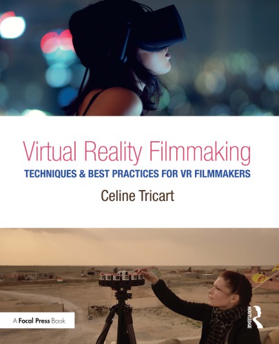 Virtual reality filmmaking: techniques & best practices for VR filmmakers