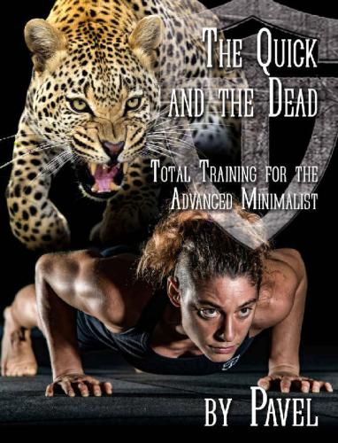 The quick and the dead: total training for the advanced minimalist