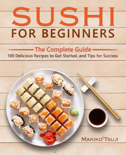 Sushi for beginners: the complete guide