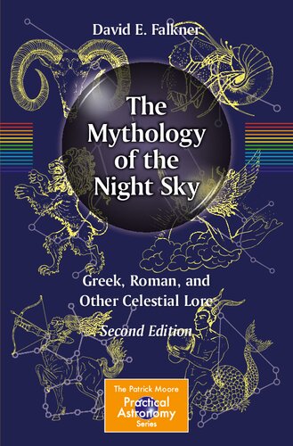 The Mythology of the Night Sky: Greek, Roman, and Other Celestial Lore