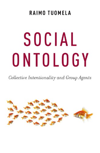 Social ontology: collective intentionality and group agents