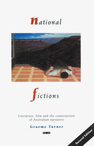 National fictions: Literature, film and the construction of Australian narrative