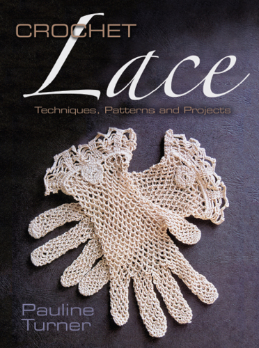 Crochet lace: techniques, patterns, and projects