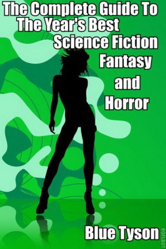 The Complete Guide to the Years Best Science Fiction, Fantasy and Horror