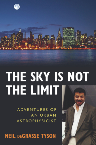 The Sky Is Not the Limit: Adventures of an Urban Astrophysicist