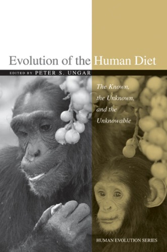 Evolution of the human diet the known, the unknown, and the unknowable