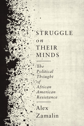 Struggle on their minds: the political thought of African American resistance