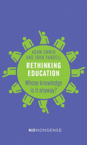 NoNonsense Rethinking Education: Whose knowledge is it anyway?