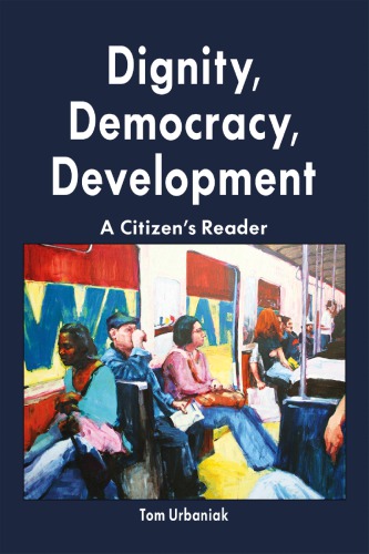 Dignity, democracy, development: a citizen's reader