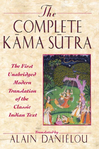 The complete Kåama Såutra: the first unabridged modern translation of the classic Indian text