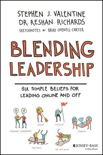 Blending leadership: six simple beliefs for leading online and off