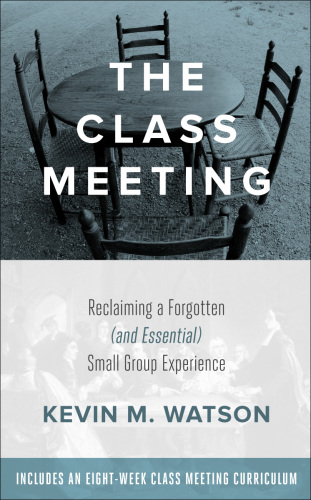 The class meeting: reclaiming a forgotten (and essential) small group experience