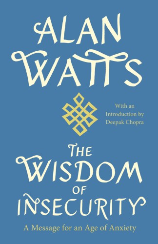 The wisdom of insecurity: a message for an age of anxiety