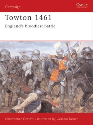 Towton 1461: England's bloodiest battle