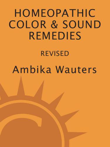 Homeopathic Color and Sound Remedies, Rev