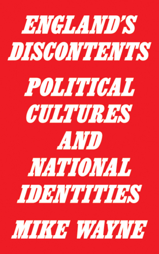 England's discontents: political cultures and national identities