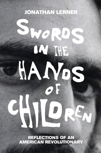 Swords in the hands of children: reflections of an American revolutionary